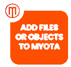 Add files or objects to Myota